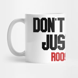 don't think. just do. rooster Mug